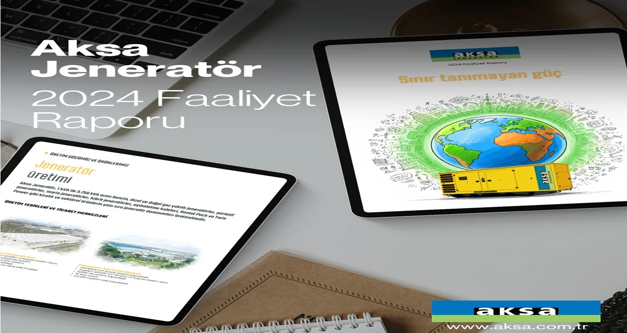 Aksa Jeneratör 2024 Faaliyet Raporunu Yayınladı